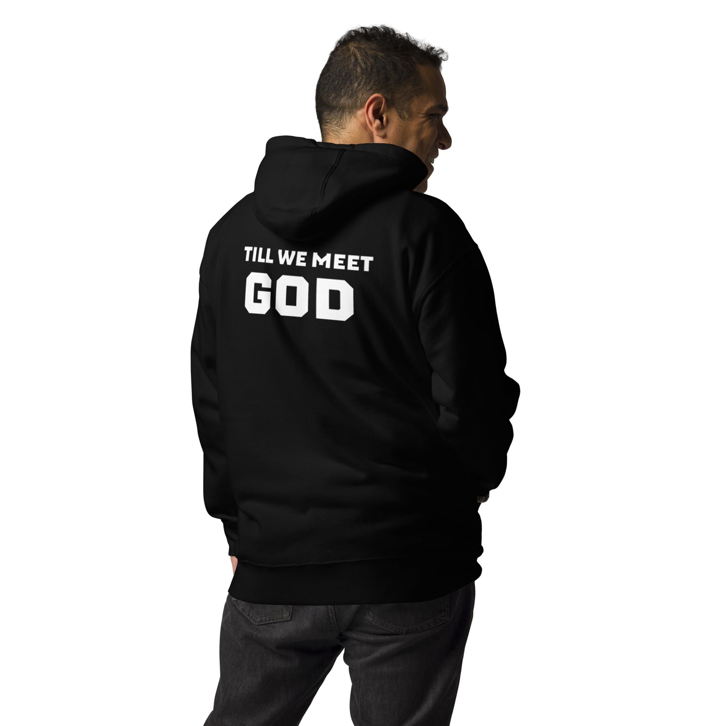 Till We Meet God Hoodie (Embroidered)