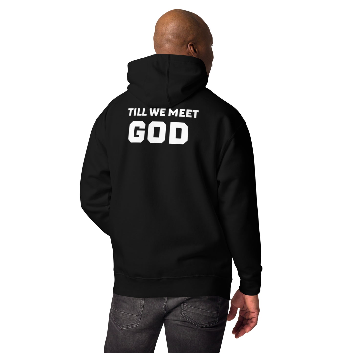 Till We Meet God Hoodie (Embroidered)